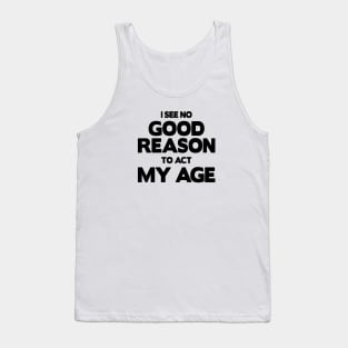 Act My Age Tank Top